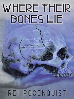 cover image of Where Their Bones Lie